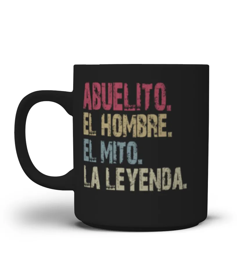 Abuelito El Hombre El Mito La Leyenda Taza