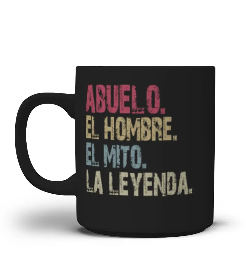Abuelo El Hombre El Mito La Leyenda Taza