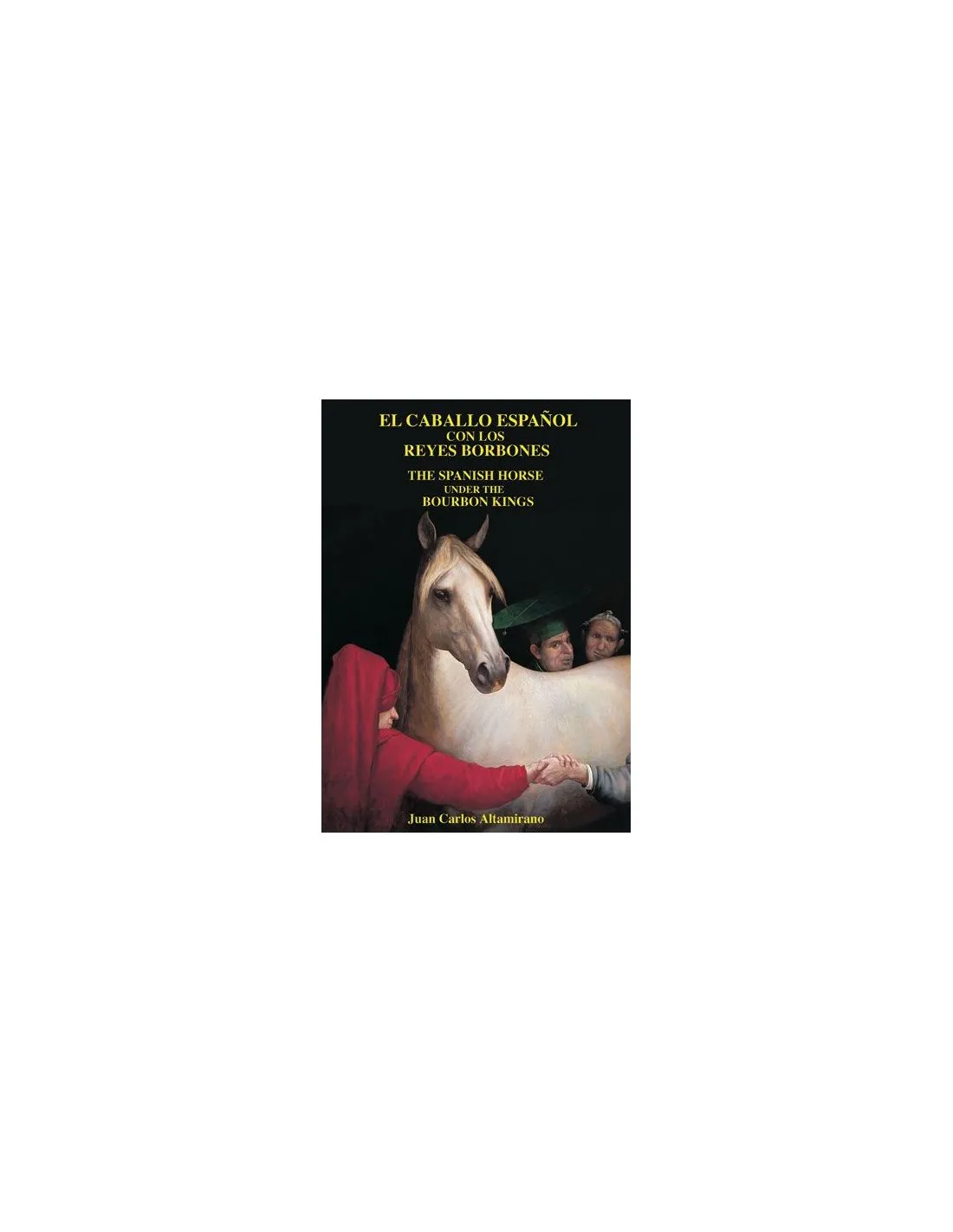 Libro El Caballo Español con los Reyes Borbones