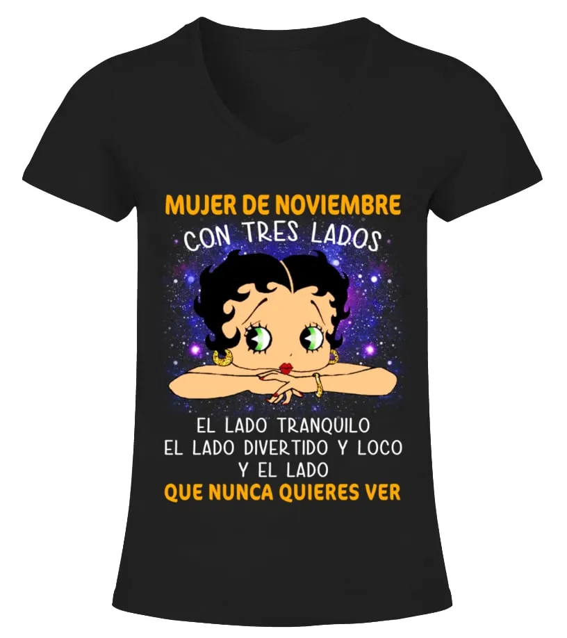 Mujer de Noviembre con tres lados, el lado tranquilo, el lado divertido y loco … Camiseta cuello pico Mujer