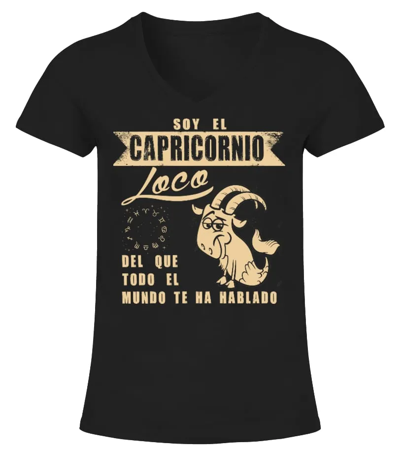 Soy el capricornio loco del que todo el mundo te ha hablado Camiseta cuello pico Mujer
